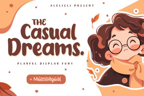 Casual Dreams: A Designer’s Take on a Playful Display Font